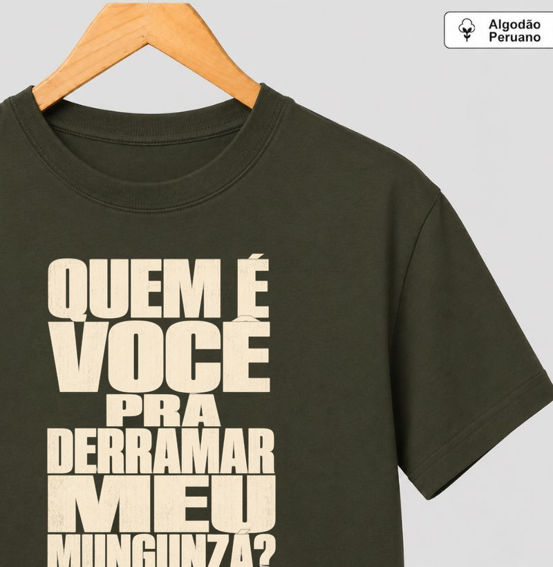 Quem é você pra derramar meu mungunzá?