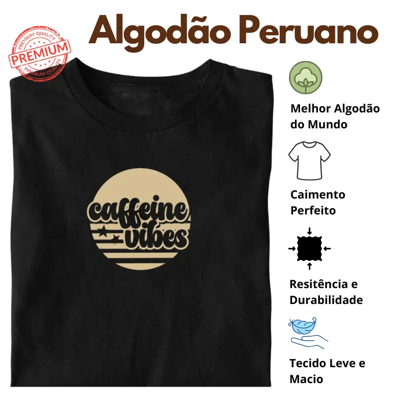 Camiseta Caffeine Vibes Algodão Peruano