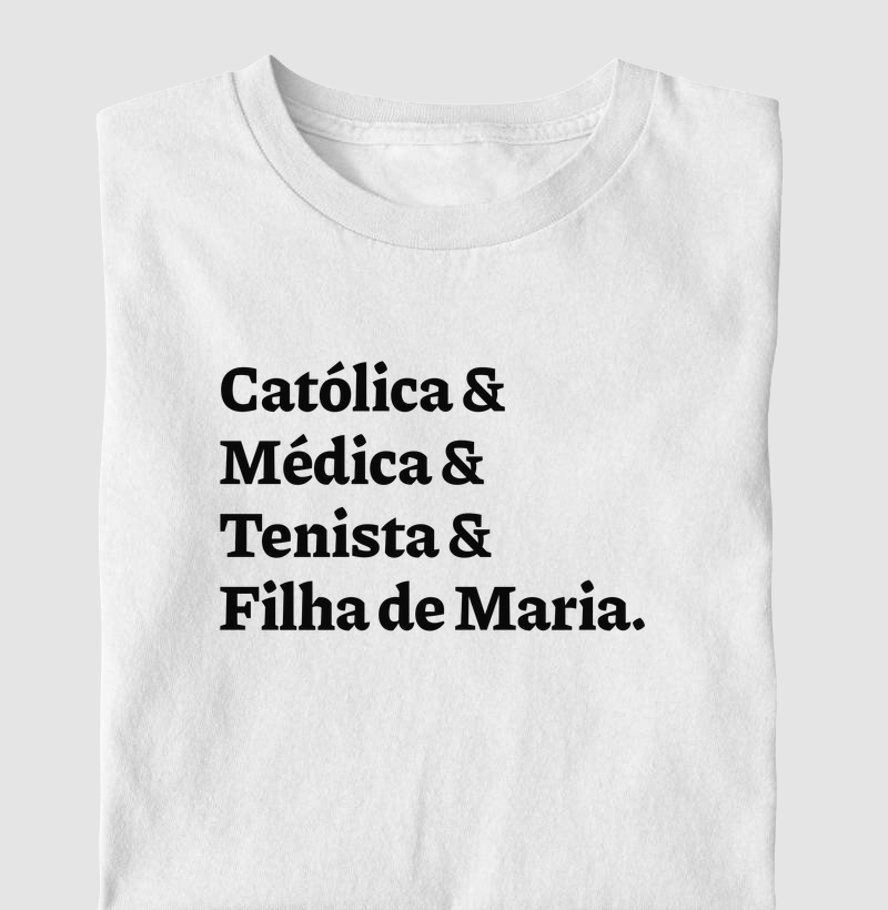 Católica & Médica & Tenista & Filha de Maria