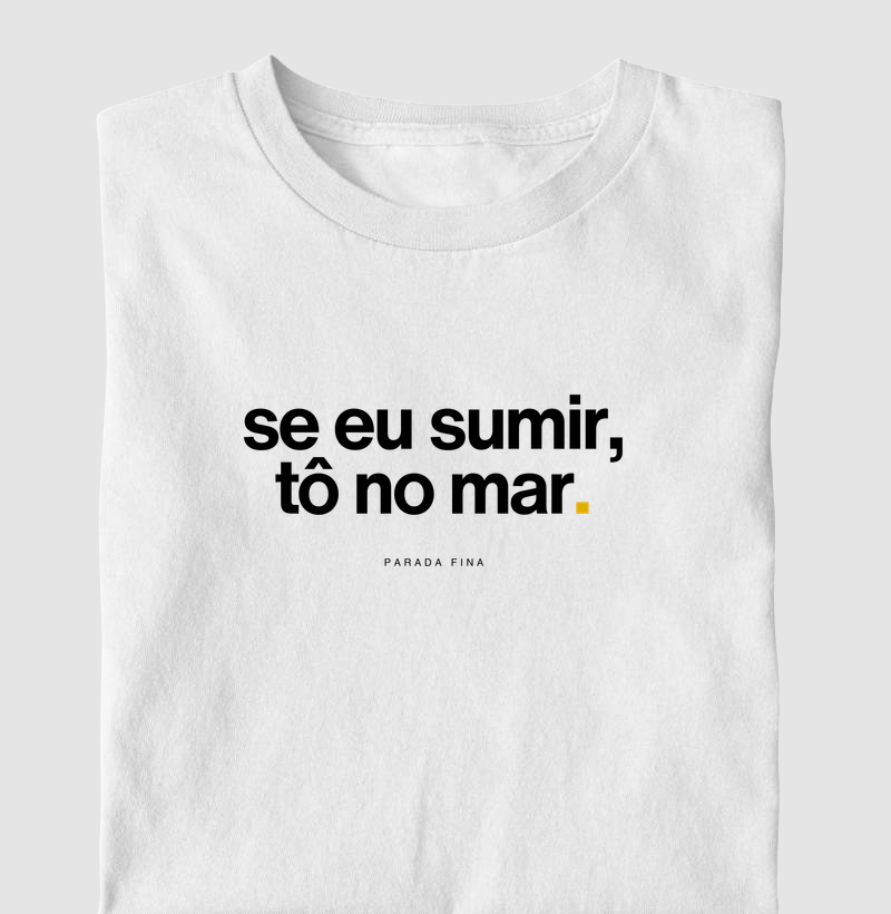 se eu sumir, tô no mar.