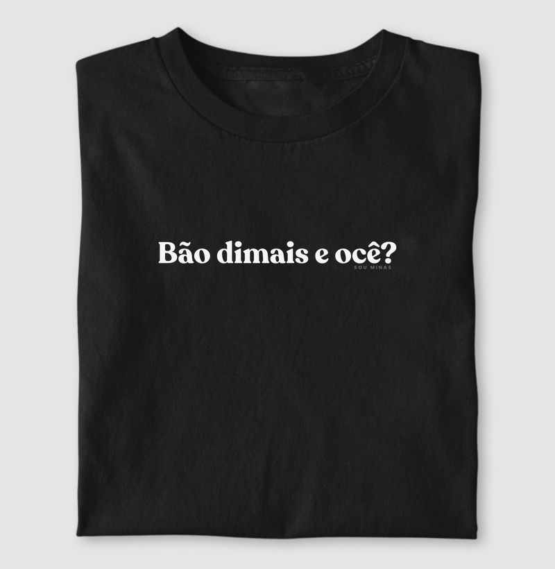 Camiseta Bão dimais e ocê?