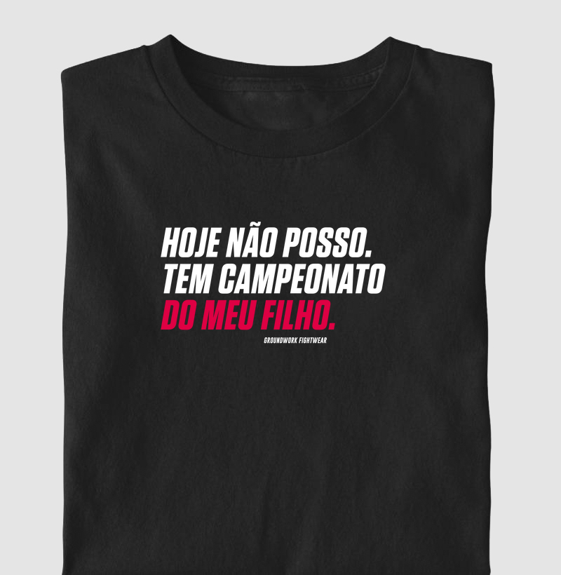 Hoje não posso. Campeonato filho