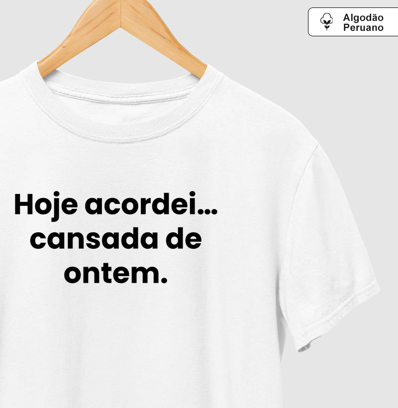 Hoje Acordei, Cansada de Ontem