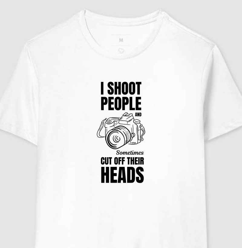 I shoot people