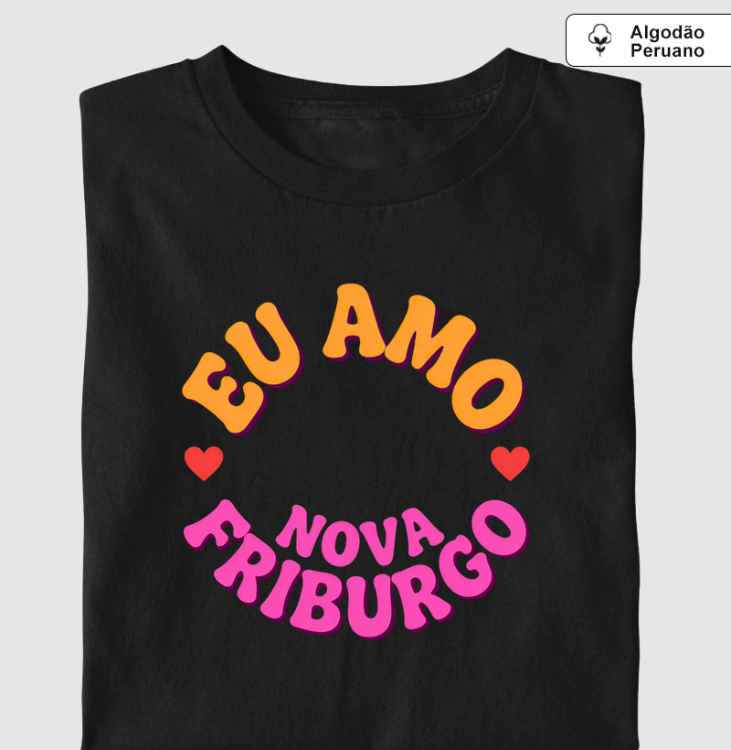 Camiseta algodão peruano Eu amo Nova Friburgo.