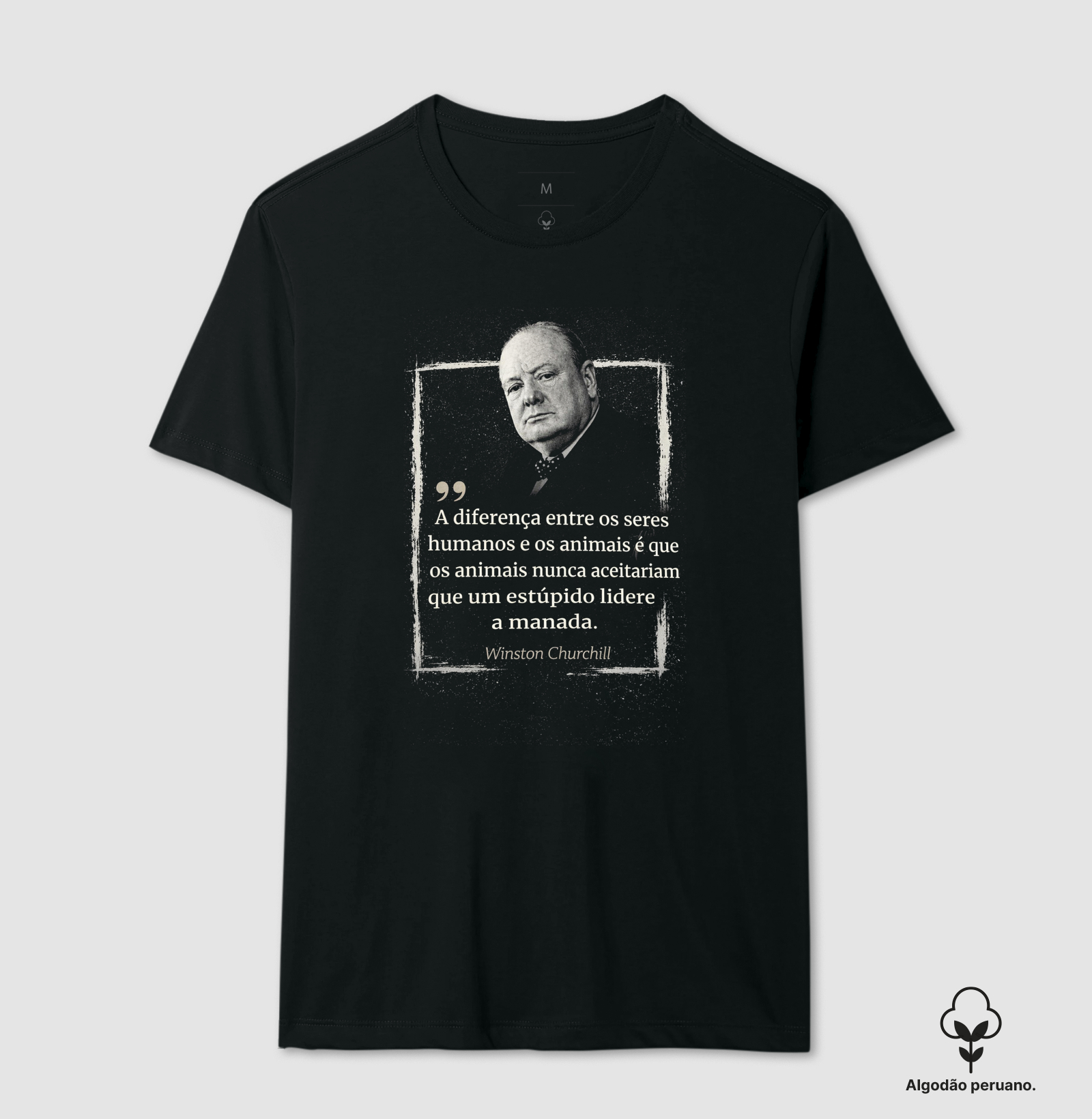 Filosofia de Winston Churchill - Camiseta Algodão Peruano