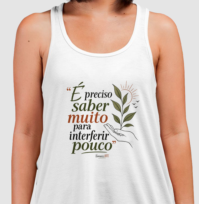 É Preciso Saber Muito Para Interferir Pouco Regata