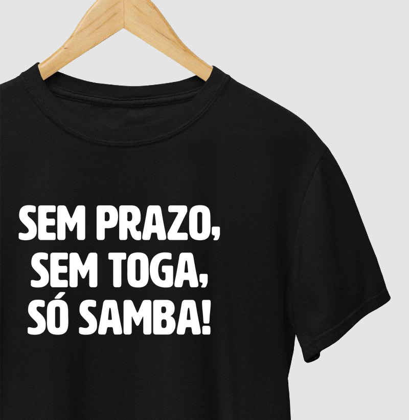 Sem prazo, sem toga, só samba