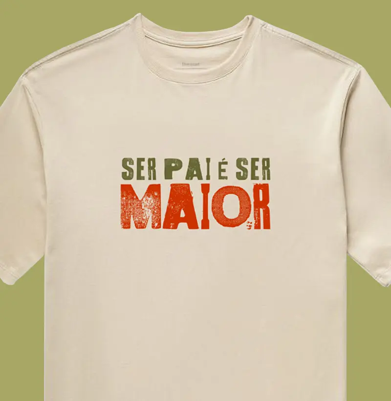 Ser Pai é ser MAIOR.