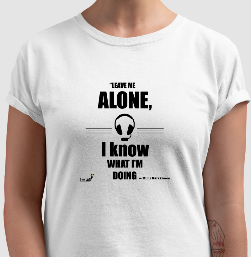 Camiseta - Me deixe sozinho(a), eu sei o que to fazendo!