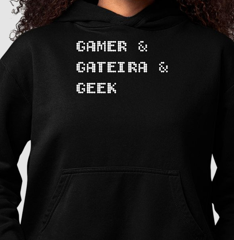 Gamer & Gateira & Geek