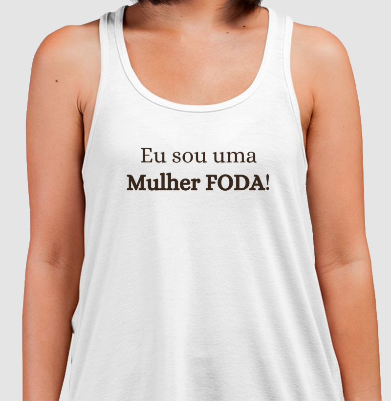 Eu sou uma MULHER FODA