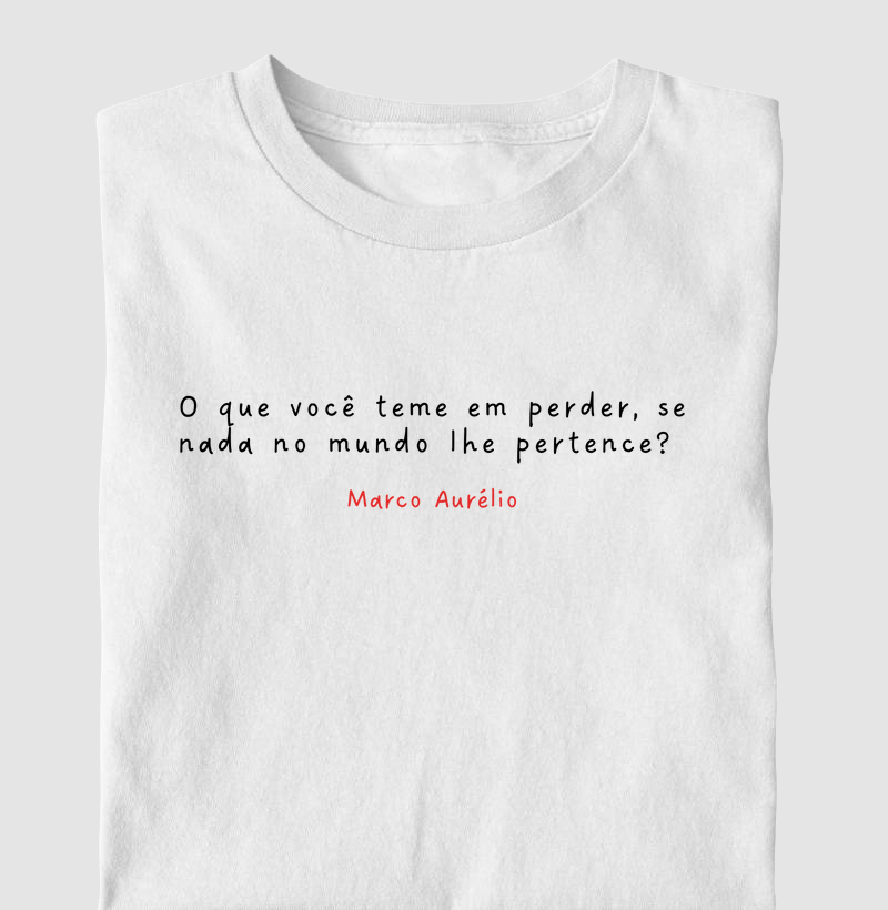 Camiseta Marco Aurélio Nada lhe Pertence
