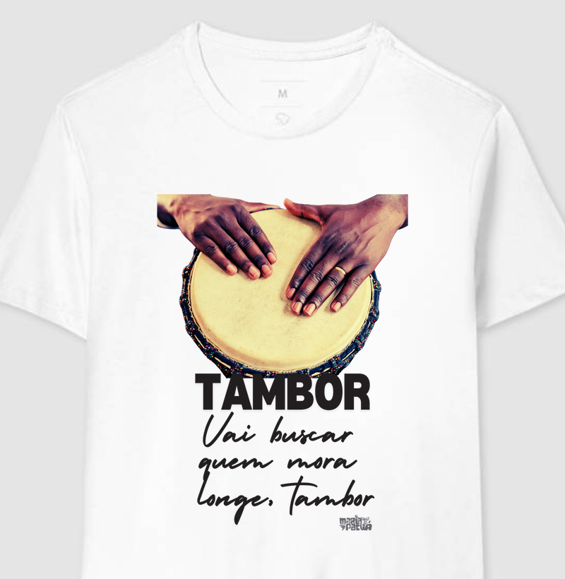 Tambor, Vai Buscar quem Mora Longe