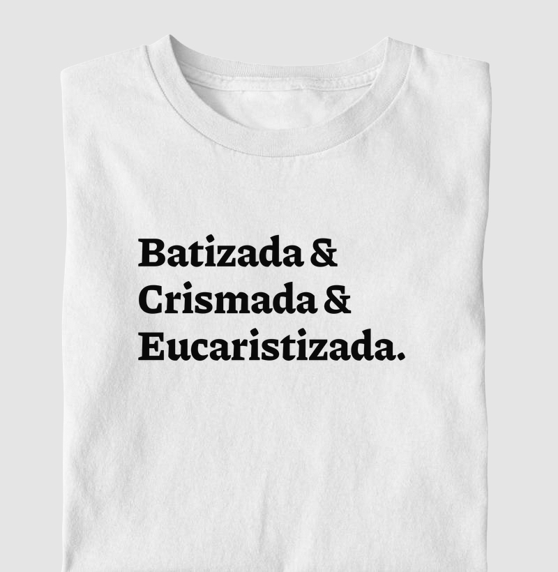 Batizada & Crismada & Eucaristizada