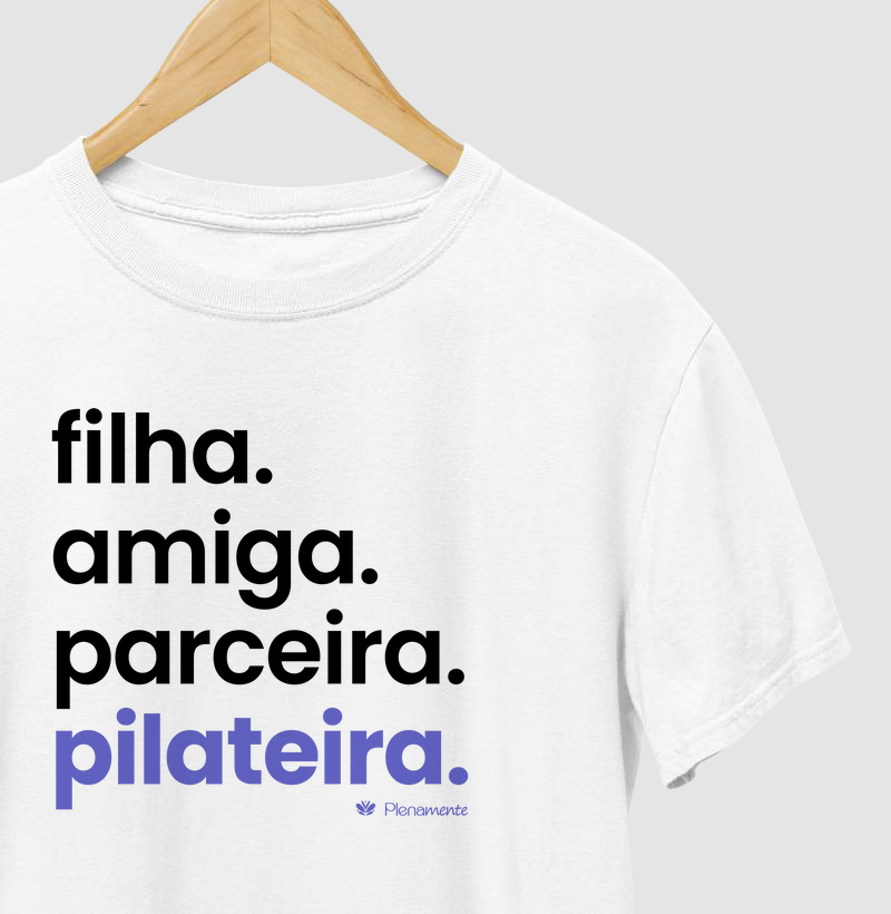 Filha, Amiga, Parceira & Pilateira