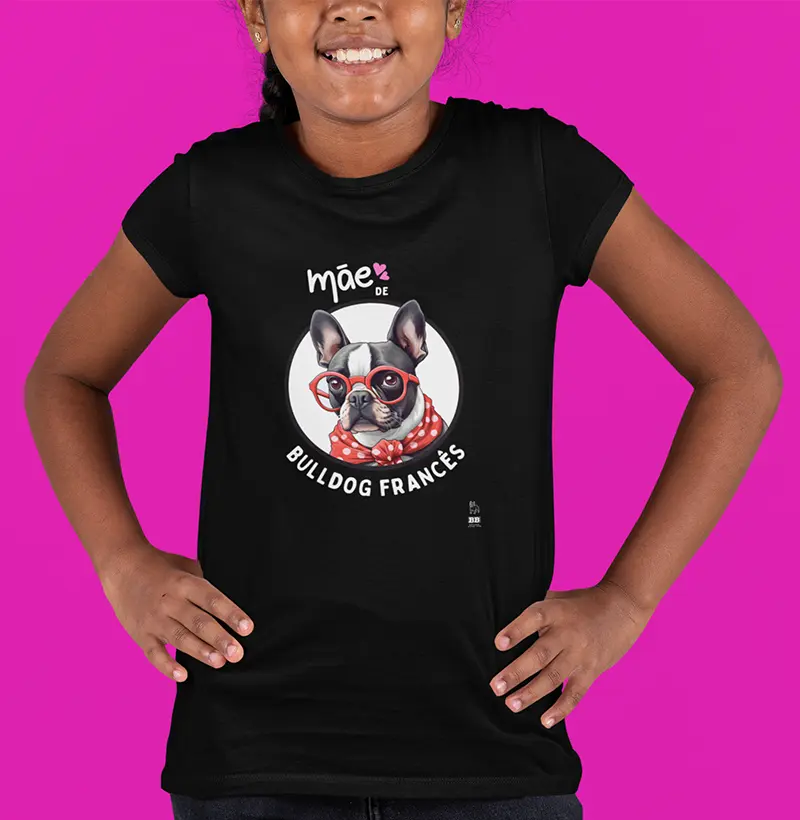 Camiseta Infantil Bulldog Frances "Mãe de Bulldog II"