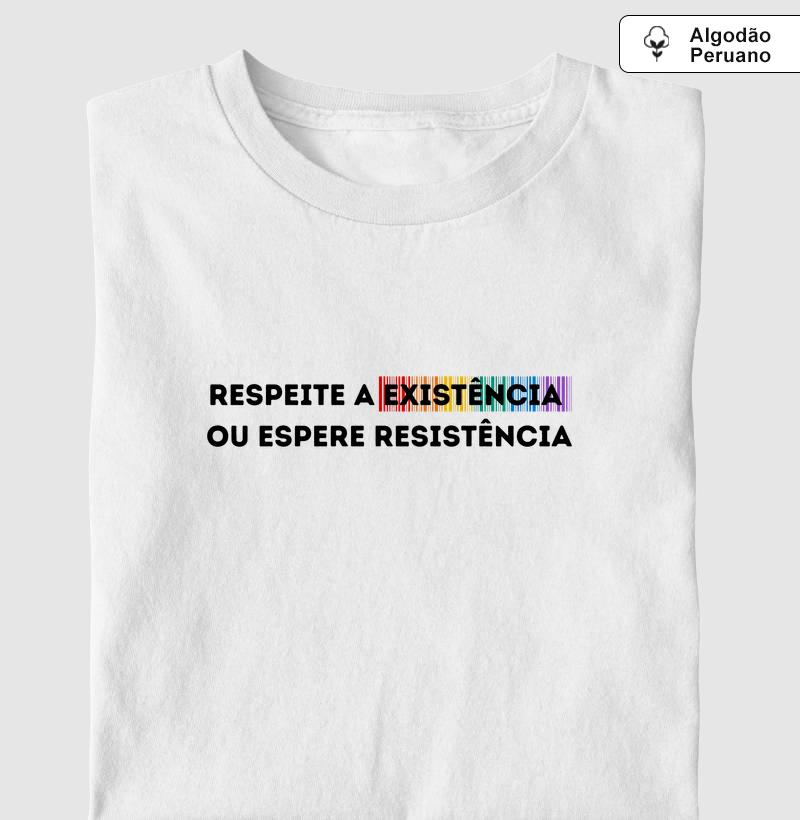 RESPEITE A EXISTÊNCIA OU ESPERE RESISTÊNCIA