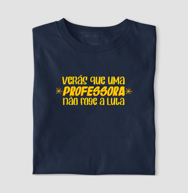 Verás que uma professora não foge a luta!
