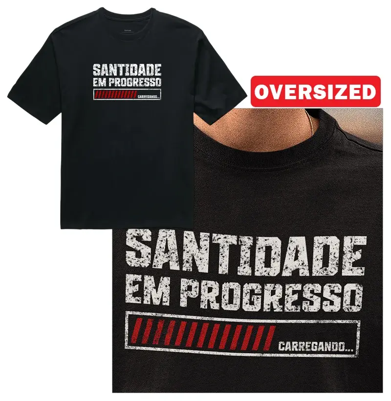 Santidade em Progresso Oversized