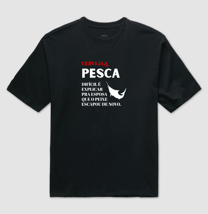 CERVEJA E PESCA - OVERSIZED