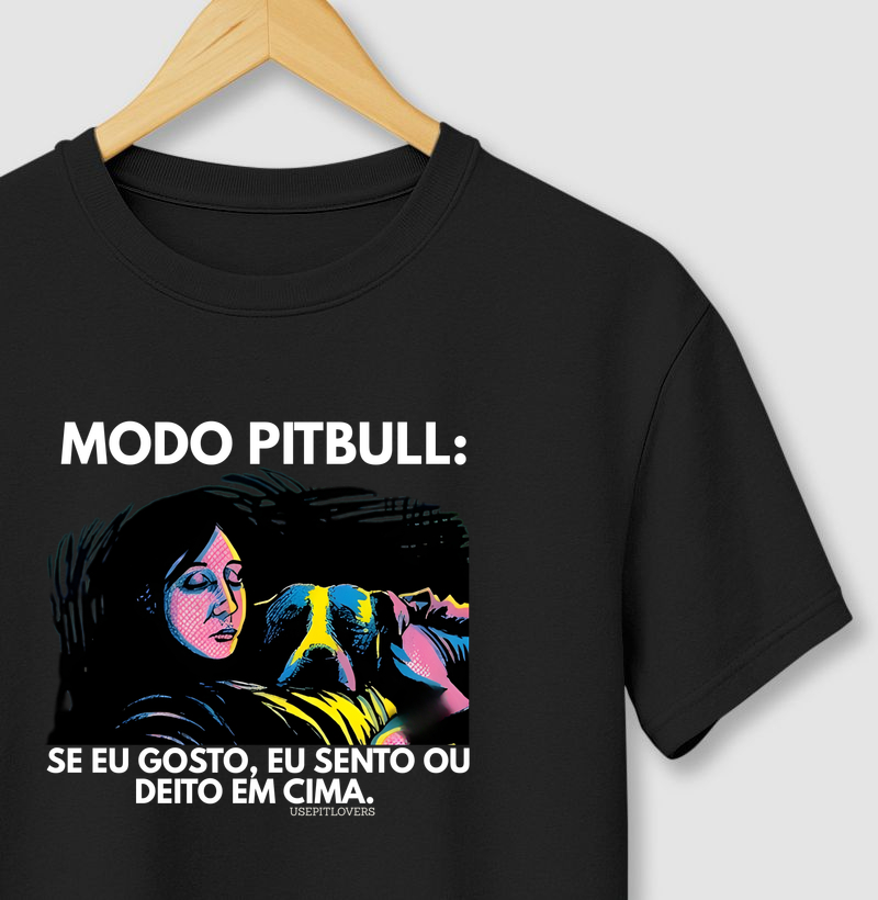 MODO PIT BULL: SE EU GOSTO, EU SENTO OU DEITO EM CIMA.