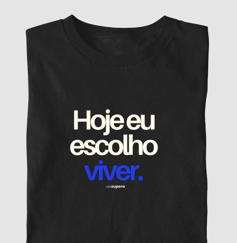 "Hoje eu escolho viver"