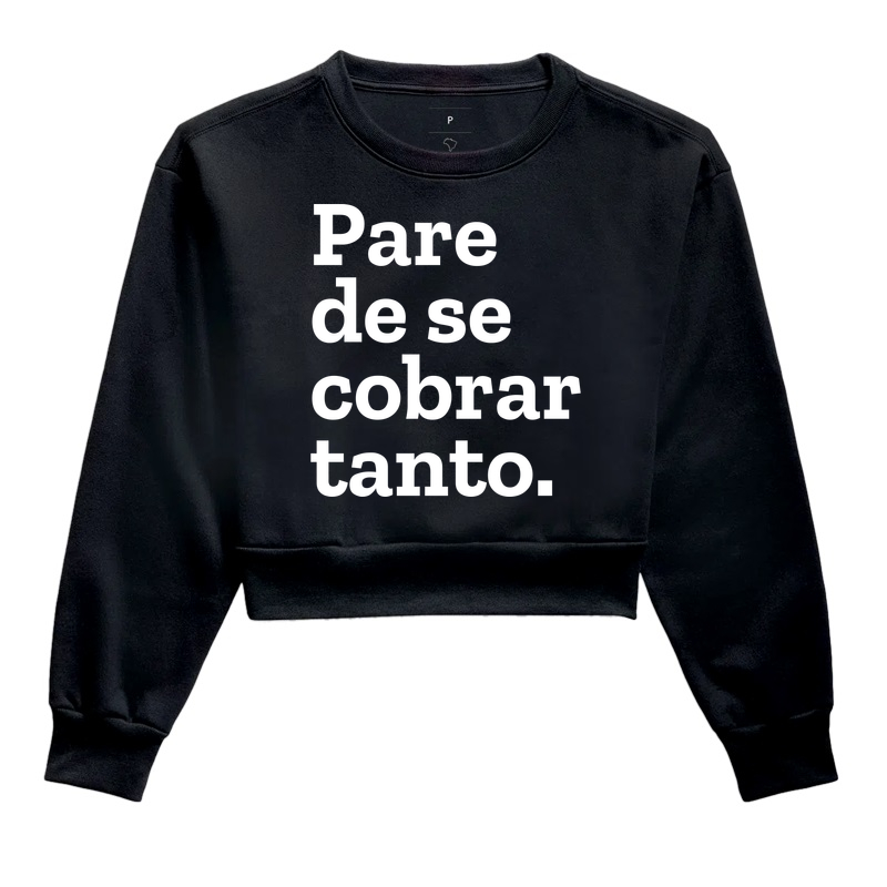 Pare de se cobrar tanto