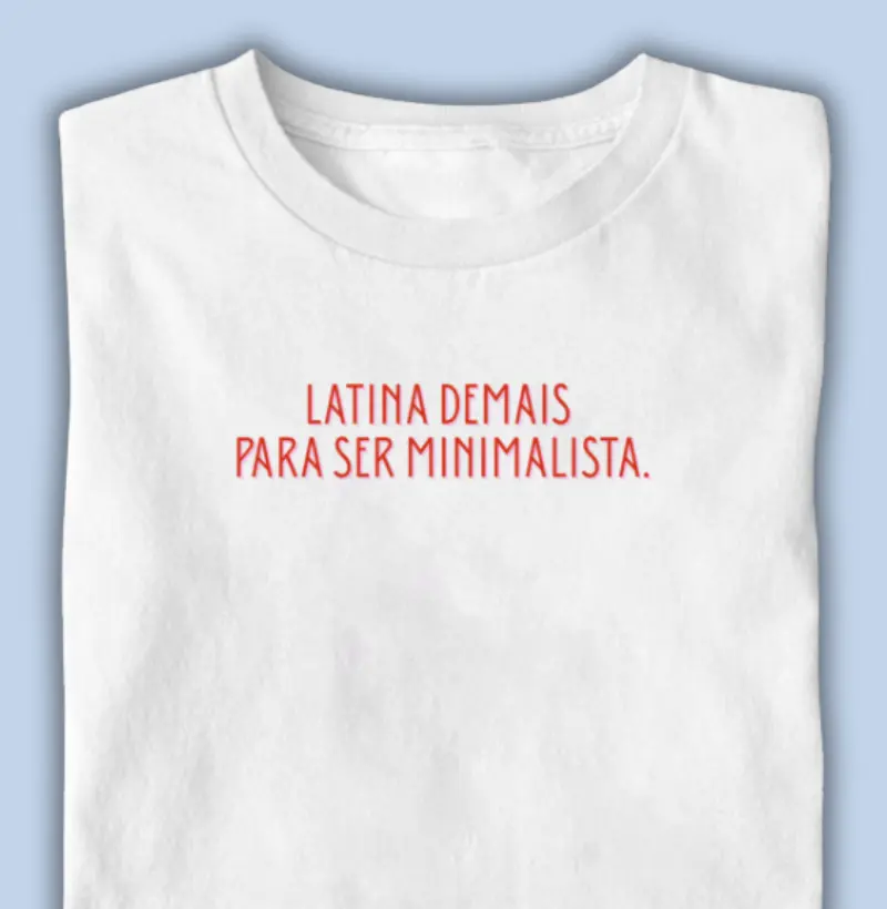 latina demais para ser minimalista