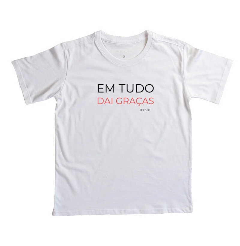 Camiseta Infantil Básica de Algodão " A tudo dai graças"