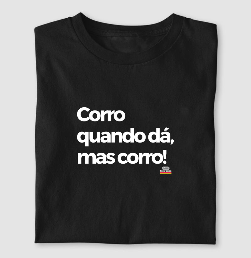 CORRO QUANDO DÁ!