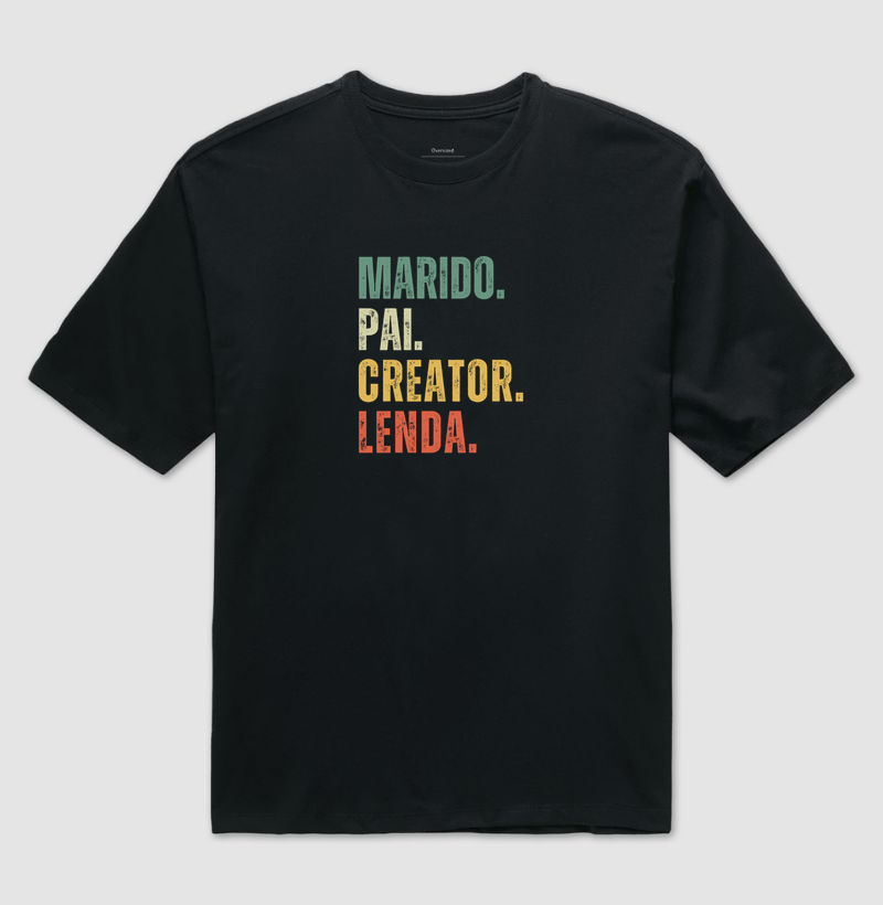 Marido, Pai, Creator, Lenda. - Camiseta Oversized