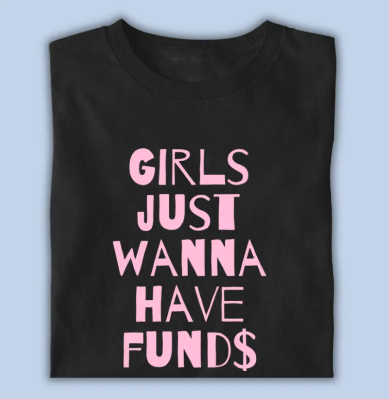 girls just wanna have fund$