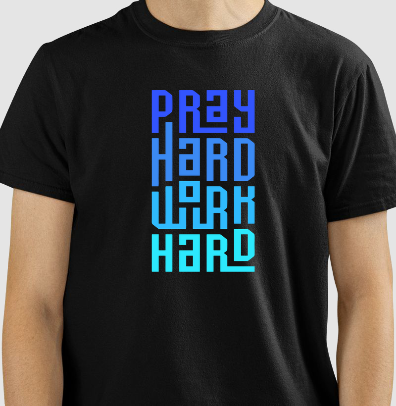 Pray Hard Work Hard