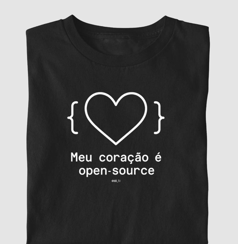 "Meu coração é opensource" T.I