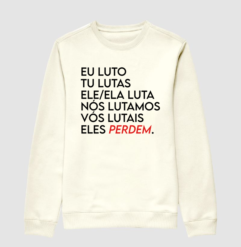 Nós lutamos, eles perdem