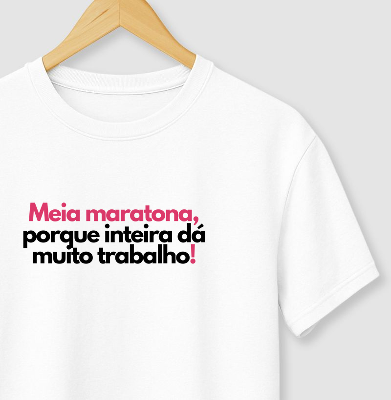 Meia Maratona, Porque Inteira Dá Muito Trabalho - Rosa