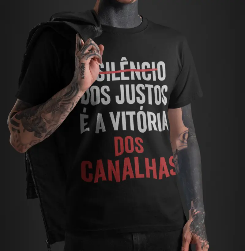 O silêncio dos justos é a vitória dos canalhas.