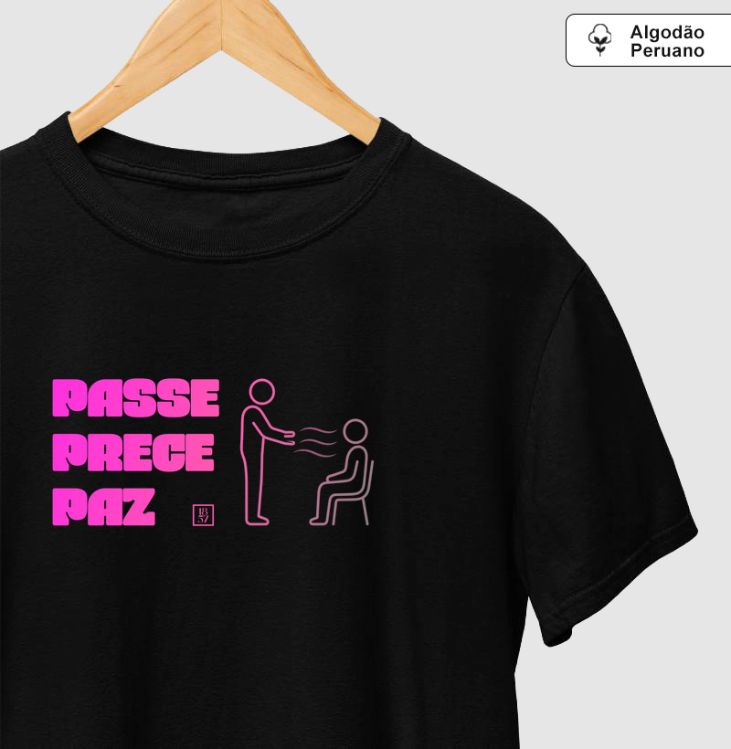 Camiseta Passe, Prece e Paz