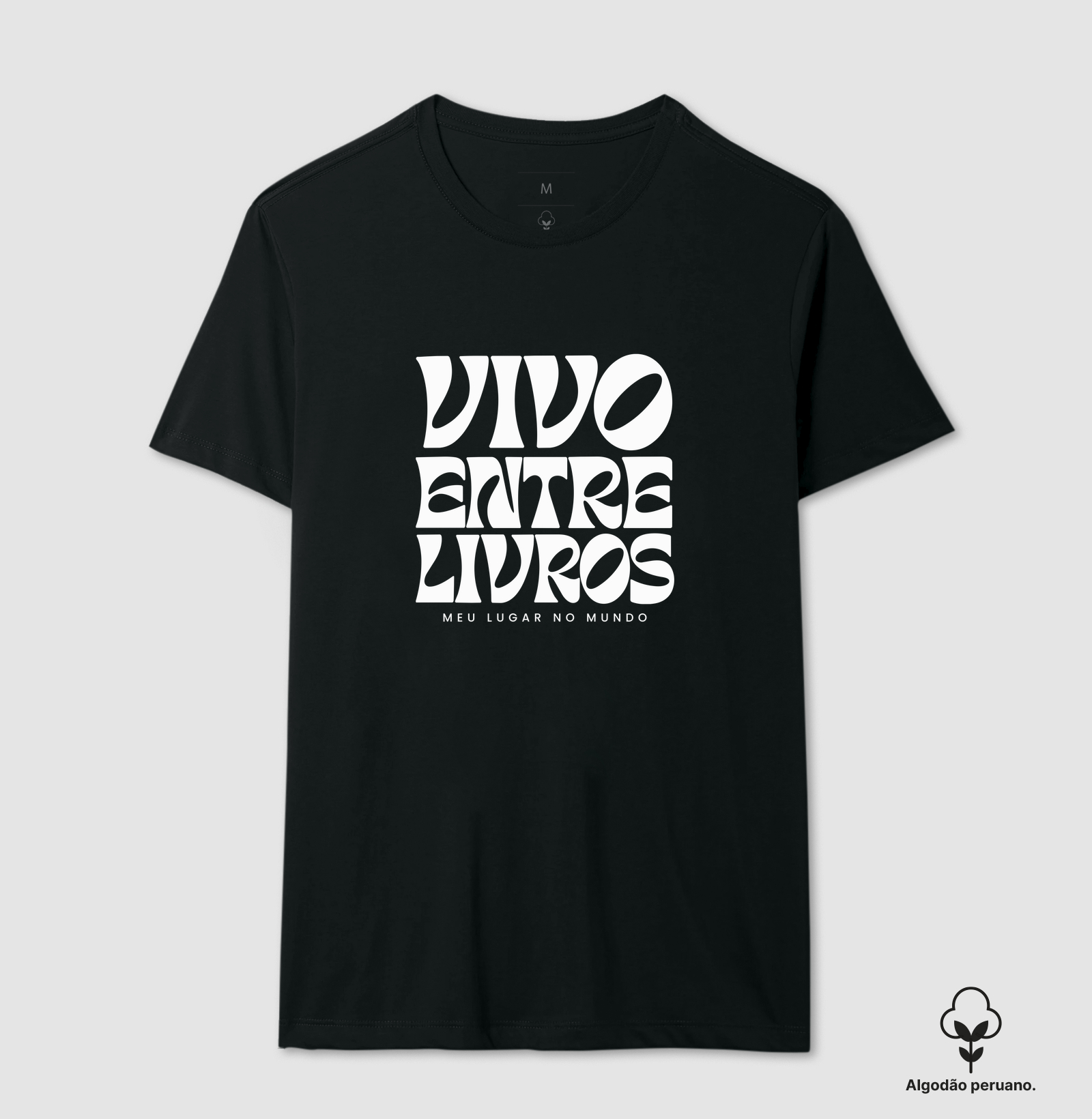 Vivo Entre Livros - Camiseta Algodão Peruano