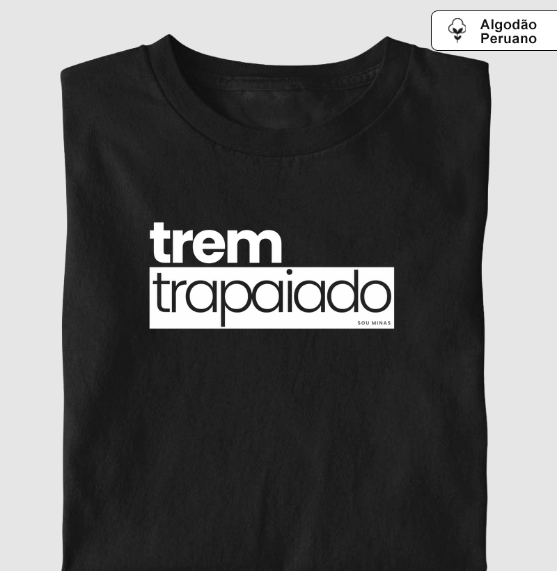 Camiseta Mineirês | Trem Trapaiado (algo fora dos conformes) - Algodão Peruano