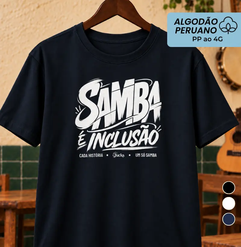 Samba é inlcusão 2 - Camiseta Algodão Peruano