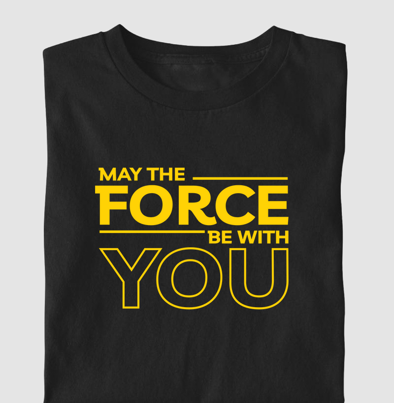 May The Force Be With You - Star Wars