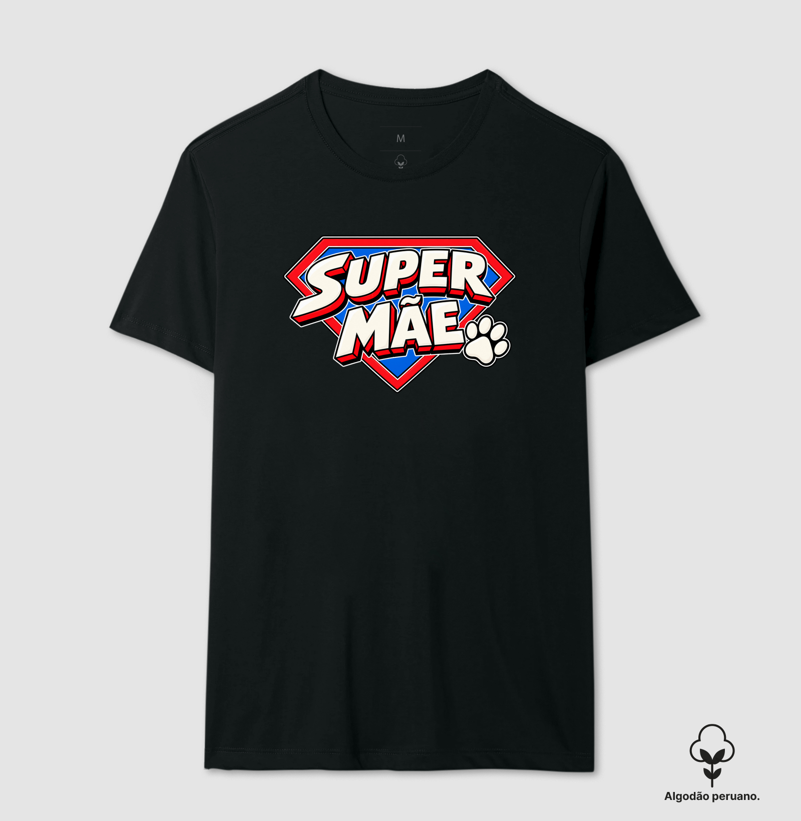 Mãe de Cachorro | Super Mãe (Edição Heroína do Amor) - Camiseta Algodão Peruano