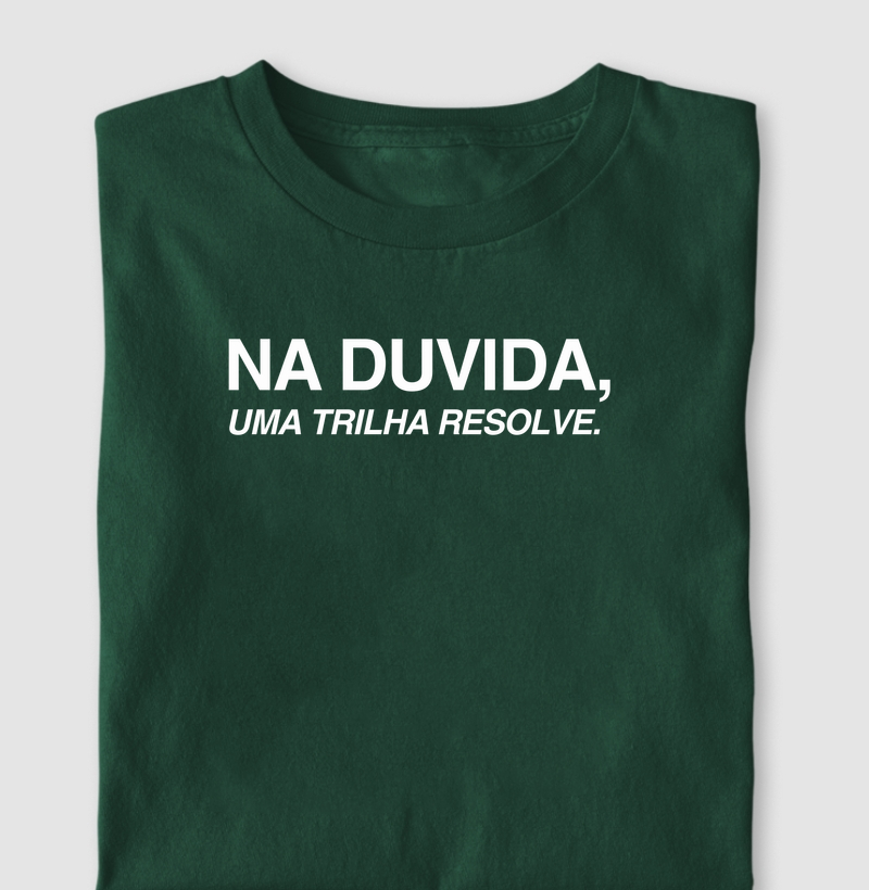 Na duvida, uma trilha resolve