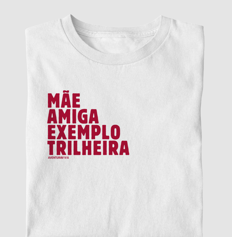 Mãe, amiga, exemplo, trilheira