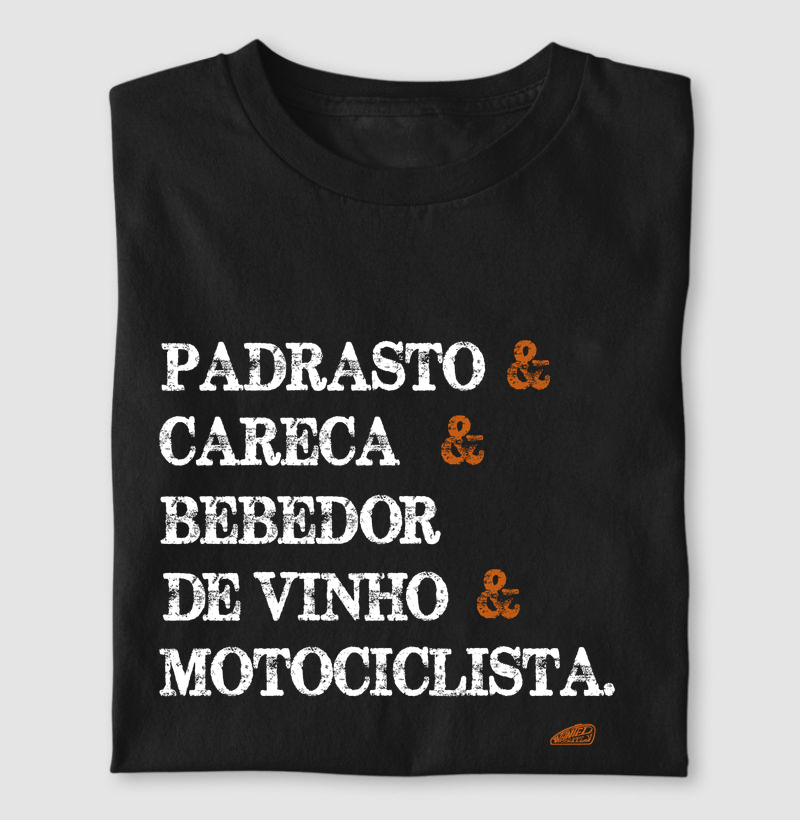 Padrasto Careca Bebedor de Vinho e Motociclista 