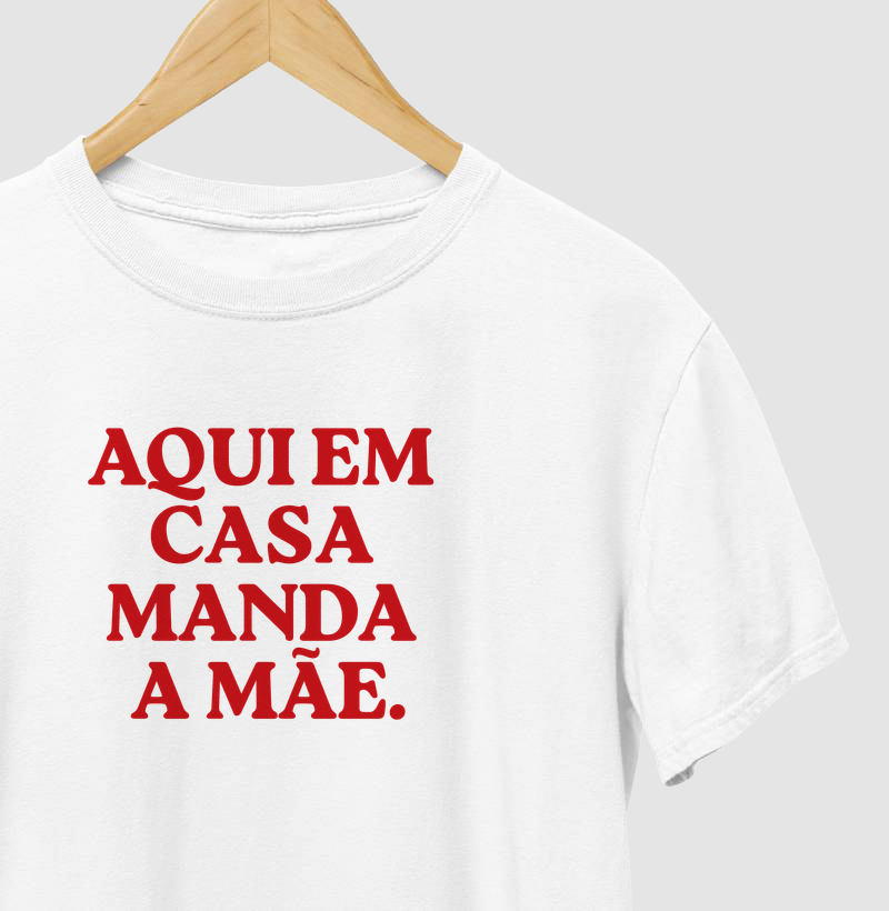 Aqui em casa manda a mãe.