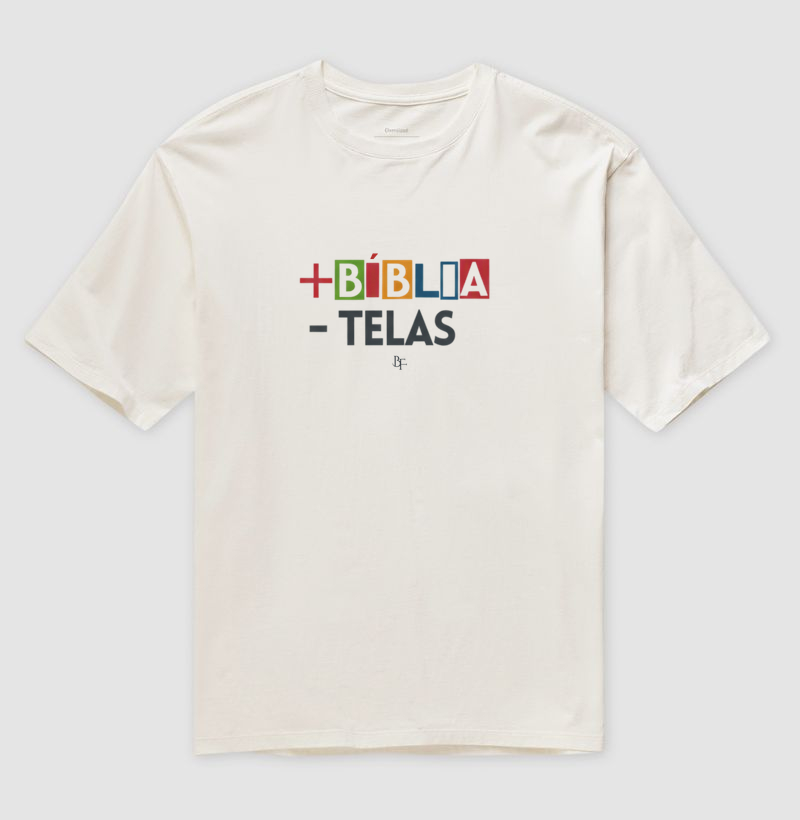 Mais Bíblia menos Telas - Camiseta Oversized