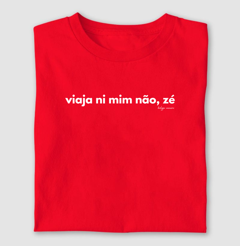 Viaja ni mim não zé